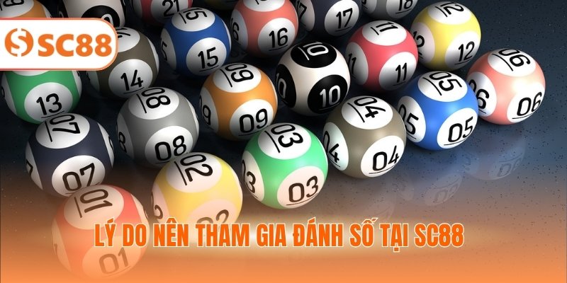 Lý do nên tham gia đánh số tại SC88